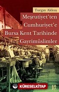 Meşrutiyet'ten Cumhuriyet'e Bursa Kent Tarihinde Gayrimüslimler