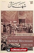 İttihatçı Aktüaliteden Kitlesel Popülariteye-Şehbal Mecmuası (1909-1914)