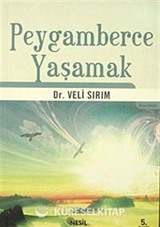 Peygamberce Yaşamak