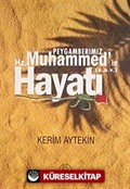 Peygamberimiz Hz. Muhammed'in (s.a.v) Hayatı