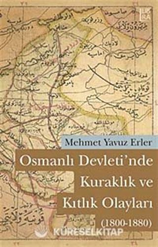 Osmanlı Devleti'nde Kuraklık ve Kıtlık Olayları (1800-1880)