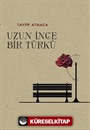 Uzun İnce Bir Türkü