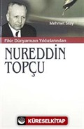 Fikir Dünyamızın Yıldızlarından Nureddin Topçu