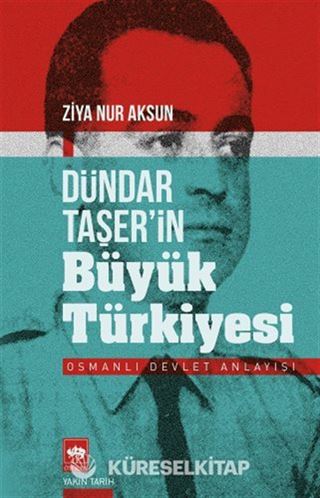Dündar Taşer'in Büyük Türkiyesi