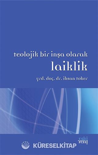 Teolojik Bir İnşa Olarak Laiklik
