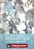 Ulus-Devletin Başağrısı Ayrılıkçılık