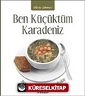 Ben Küçüktüm Karadeniz