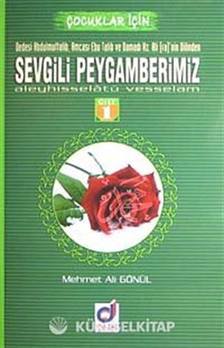 Sevgili Peygamberimiz Aleyhisselatü Vesselam (3 Kitap) Dedesi Abdulmuttalib, amcası ebu Talib ve Damadı Hz Ali (ra)'nin Dilinden