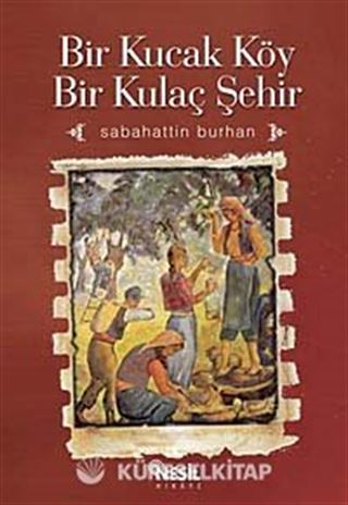 Bir Kucak Köy Bir Kulaç Şehir