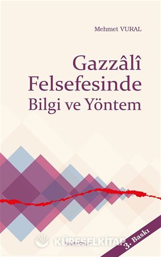 Gazzali Felsefesinde Bilgi ve Yöntem