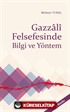 Gazzali Felsefesinde Bilgi ve Yöntem