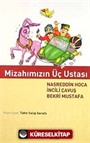 Mizahımızın Üç Ustası Nasreddin Hoca İncili Çavuş Bekri Mustafa