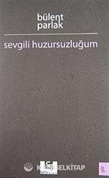 Sevgili Huzursuzluğum