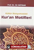 Kültür Dünyamızdaki Kur'an Motifleri