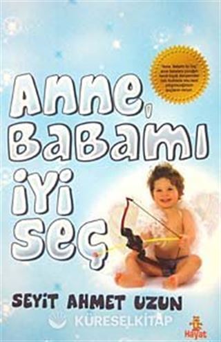 Anne Babamı İyi Seç