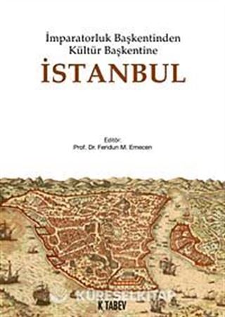 İmparatorluk Başkentinden Kültür Başkentine İstanbul