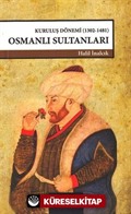 Kuruluş Dönemi Osmanlı Sultanları (1302-1481)