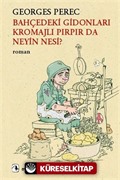 Bahçedeki Gidonları Kromajlı Pırpır da Neyin Nesi?