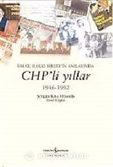 İsmail Hakkı Birler'in Anılarında Chp'li Yıllar 1946 - 1992