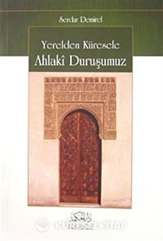Yerelden Küresele Ahlaki Duruşumuz