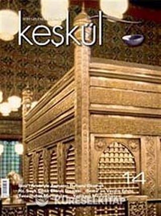Keşkül Sayı:14 2009 Üç Aylık Tasavvuf, Kültür ve Sanat Dergisi