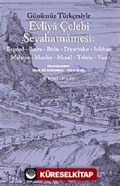 Evliya Çelebi Seyahatnamesi-4. Cilt (Kutulu 2 Kitap) (Günümüz Türkçesiyle) Bağdad-Basra-Bitlis-Diyarbakır-Isfahan Malatya-Mardin-Musul-Tebriz-Van