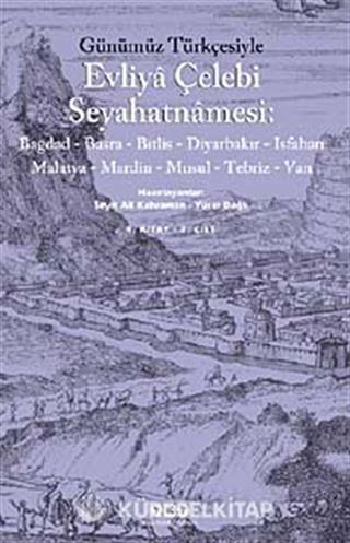 Evliya Çelebi Seyahatnamesi-4. Cilt (Kutulu 2 Kitap) (Günümüz Türkçesiyle) Bağdad-Basra-Bitlis-Diyarbakır-Isfahan Malatya-Mardin-Musul-Tebriz-Van