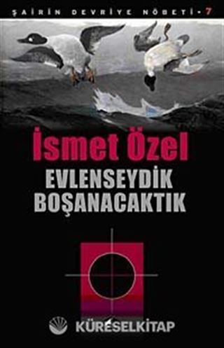 Evlenseydik Boşanacaktık / Şairin Devriye Nöbeti-7