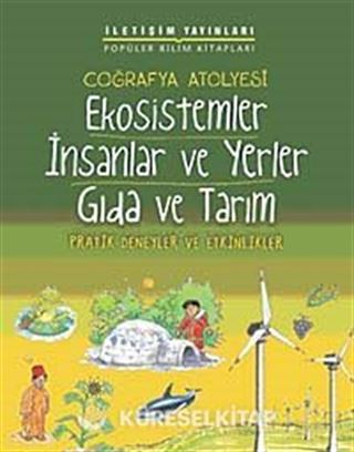 Coğrafya Atölyesi Ekosistemler İnsanlar ve Yerler Gıda ve Tarım