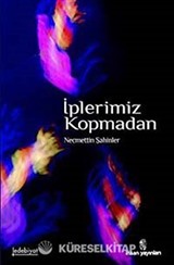 İplerimiz Kopmadan