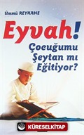 Eyvah! Çocuğumu Şeytan mı Eğitiyor?