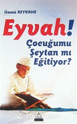 Eyvah! Çocuğumu Şeytan mı Eğitiyor?