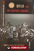 2012 ve İki Deniz Arasında