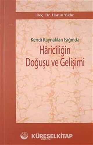 Kendi Kaynakları Işığında Hariciliğin Doğuşu ve Gelişimi