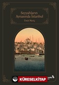 Seyyahların Aynasında Şehirlerin Sultanı İstanbul