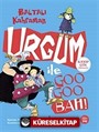 Baltalı Kahraman Urgum ile Goo Goo Bah!