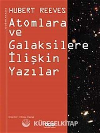 Atomlara ve Galaksilere İlişkin Yazılar