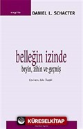 Belleğin İzinde - Beyin, Zihin ve Geçmiş