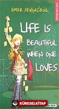 Life is Beautiful When One Loves