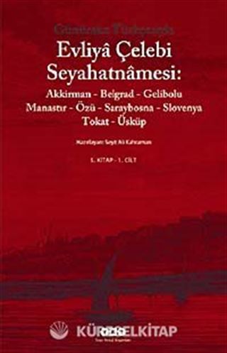 Evliya Çelebi Seyahatnamesi-5. Cilt (Kutulu 2 Kitap) (Günümüz Türkçesiyle) Akkirman-Belgrad-Gelibolu-Manastır-Özü-Saraybosna Slovenya-Tokat-Üsküp