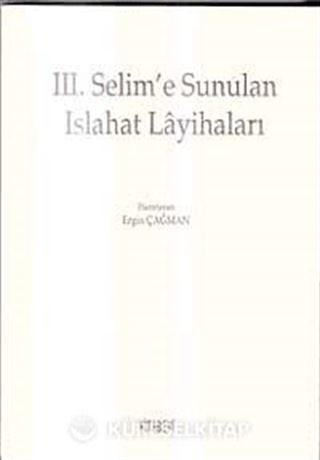 III. Selim'e Sunulan Islahat Layihaları