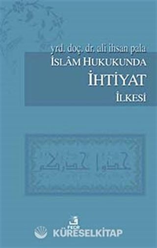 İslam Hukukunda İhtiyat İlkesi