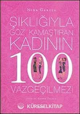 Şıklığıyla Göz Kamaştıran Kadının 100 Vazgeçilmezi