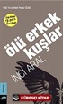 Ölü Erkek Kuşlar (Cep Boy)