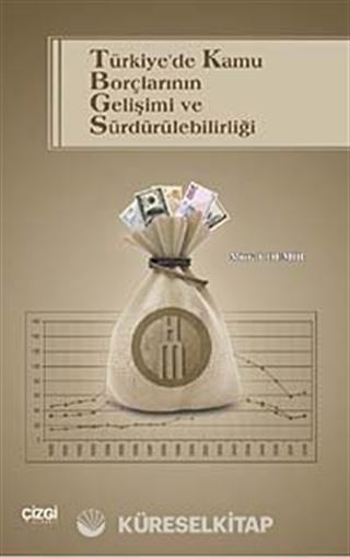 Türkiye'de Kamu Borçlarının Gelişimi ve Sürdürülebilirliği