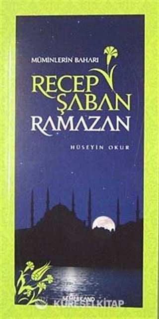Müminlerin Baharı Recep Şaban Ramazan