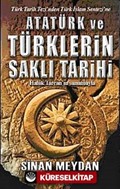 Atatürk ve Türklerin Saklı Tarihi