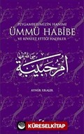 Peygamberimizin Hanımı Ümmü Habibe ve Rivayet Ettiği Hadisler