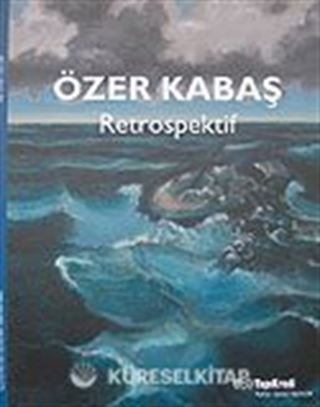Özer Kabaş: Retrospektif