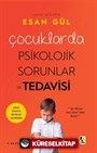 Çocuklarda Psikolojik Sorunlar ve Tedavisi